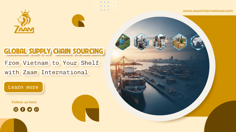 Global Supply Chain Sourcing: From Vietnam to Your Shelf with Zaam International